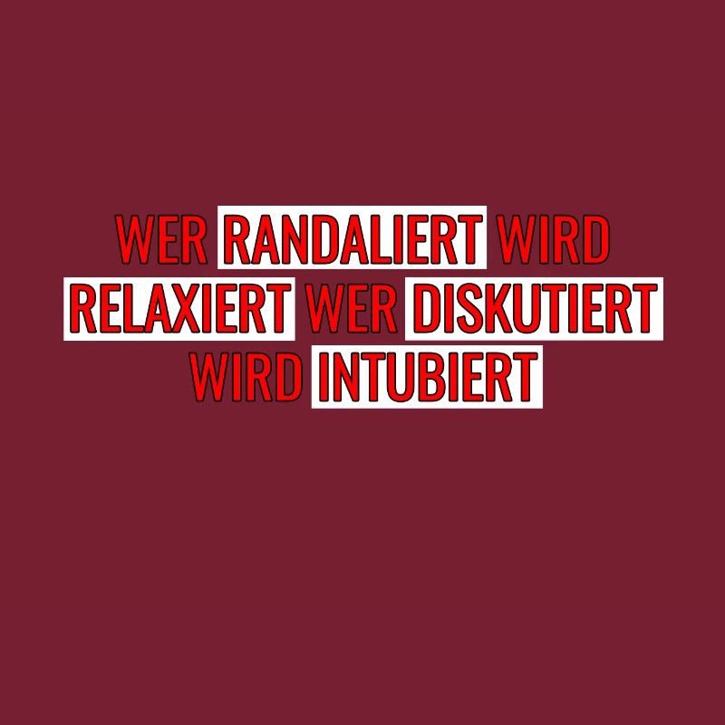 Wer randaliert wird relaxiert wer diskutiert wird