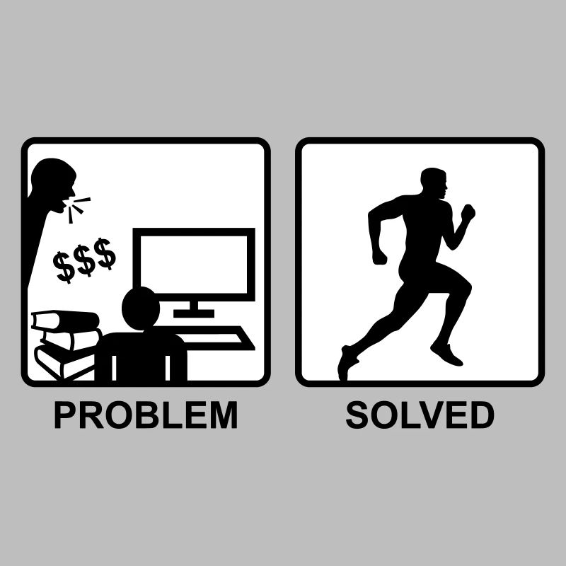 Running solves problems - Man