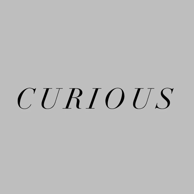 Curious