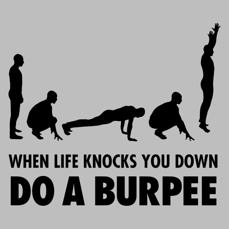 When Life Knocks You Down - Do A Burpee