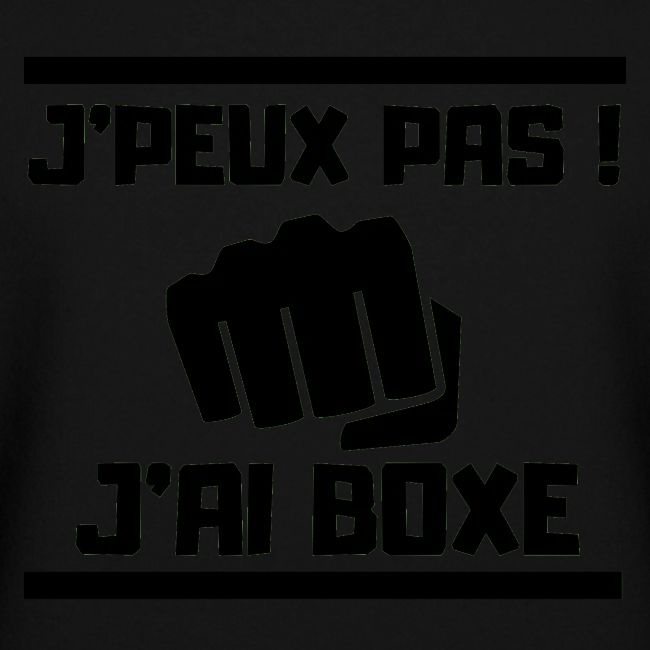 J PEUX PAS J AI BOXE