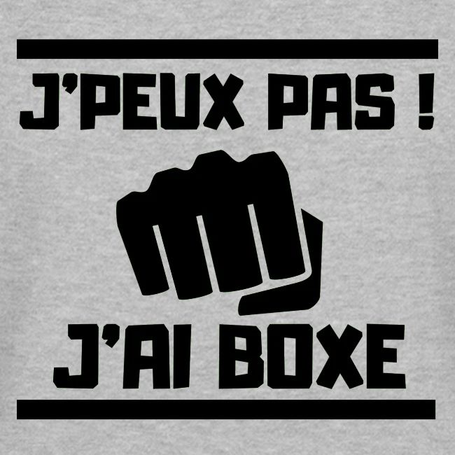 J PEUX PAS J AI BOXE