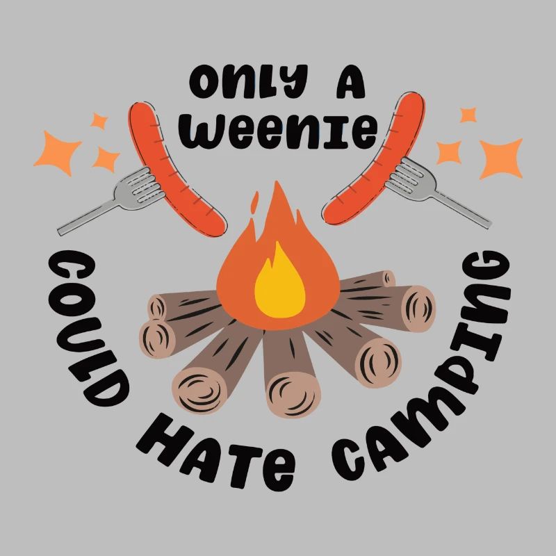 Only a Weenie could hate a Camping