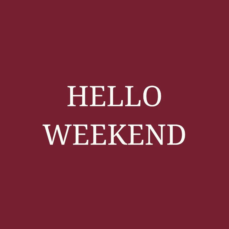 Hallo Wochenende