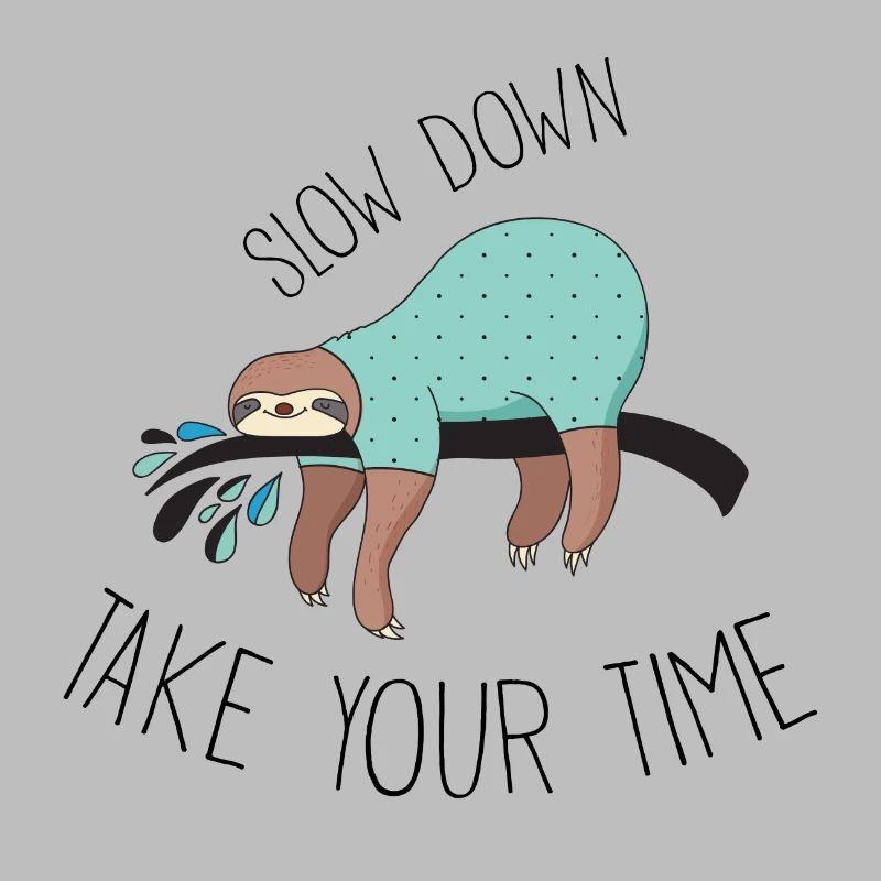 Slow Down - Take your Time. Sloths chilling ...