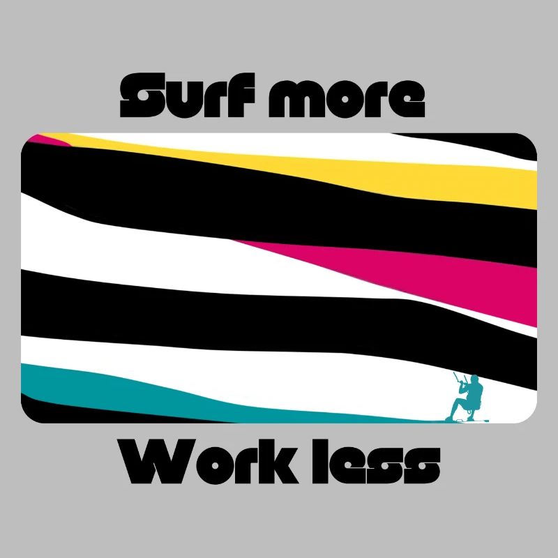 Surf more work less