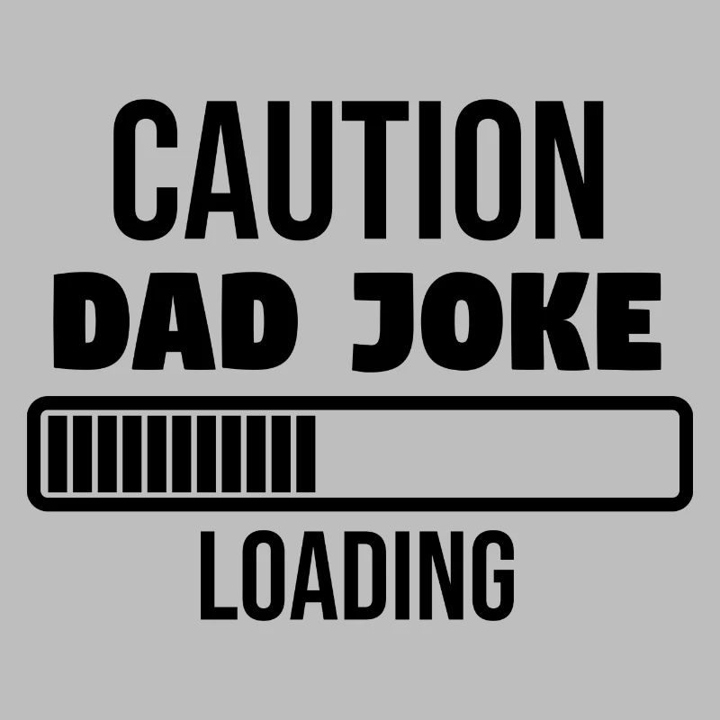 dad joke caution