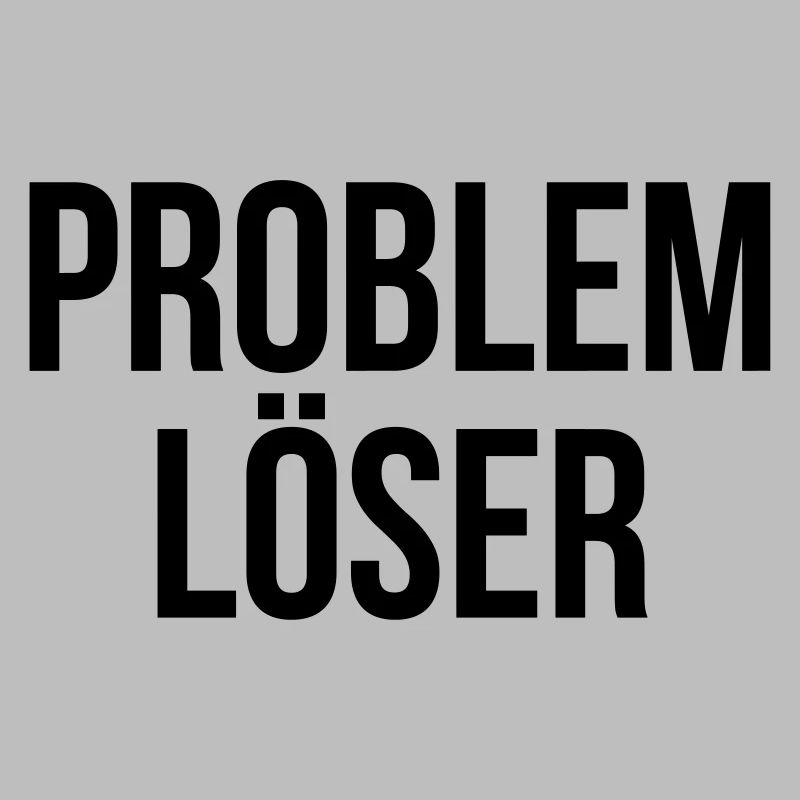 Problemlöser ! Spruch Geschenk