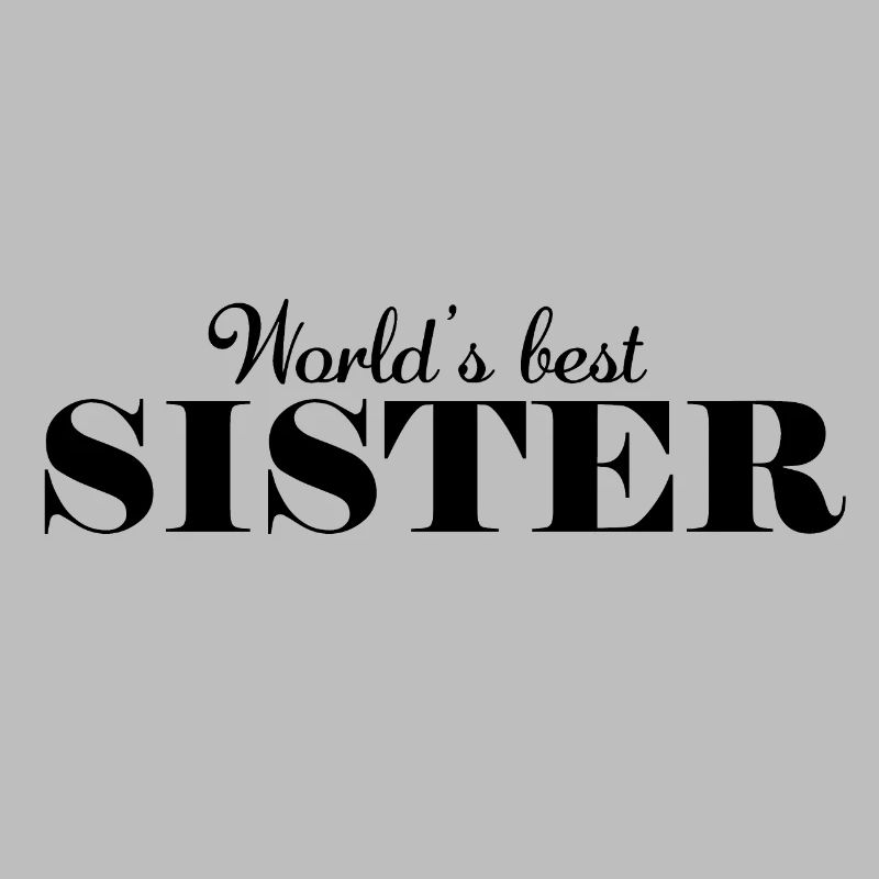 die beste Schwester der Welt