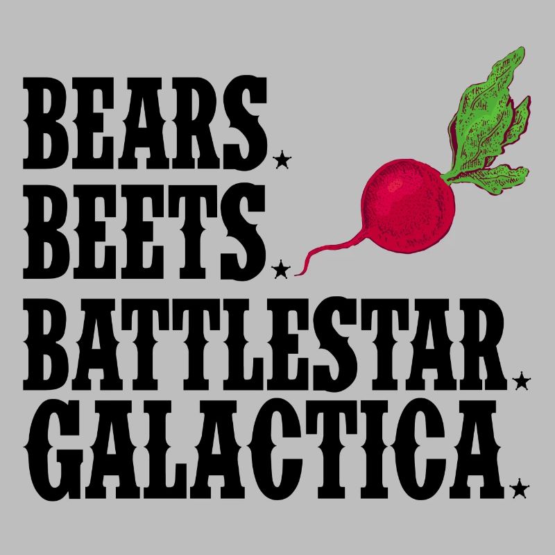 Bears Beets Battlestar Galactica
