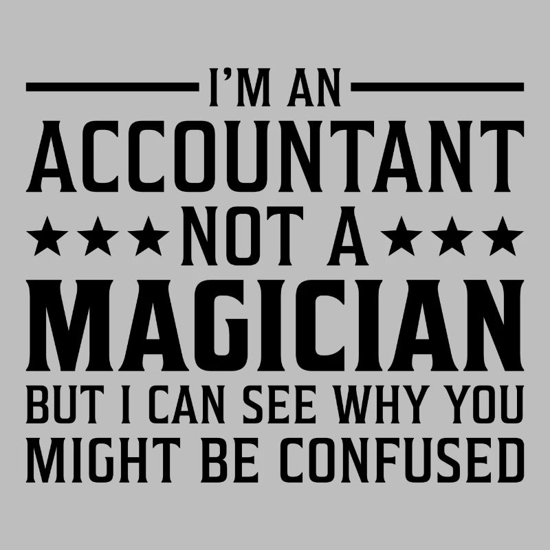 Je suis un comptable pas un comptable magicien