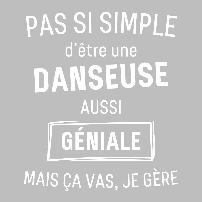 DANSEUSE GÉNIALE