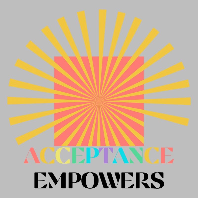 Acceptance Empowers