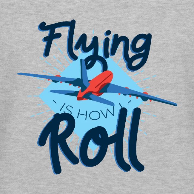 Flying is how I roll