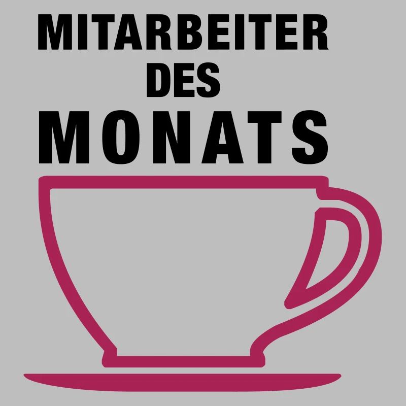 Mitarbeiter des Monats, Kaffee, Büro, Spruch
