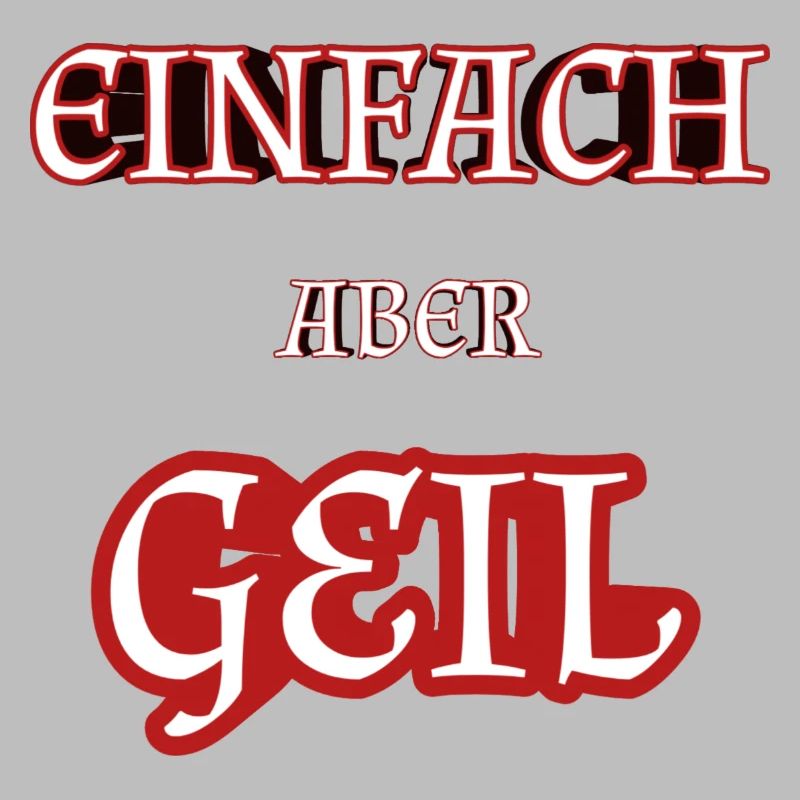 EINFACH ABER GEIL