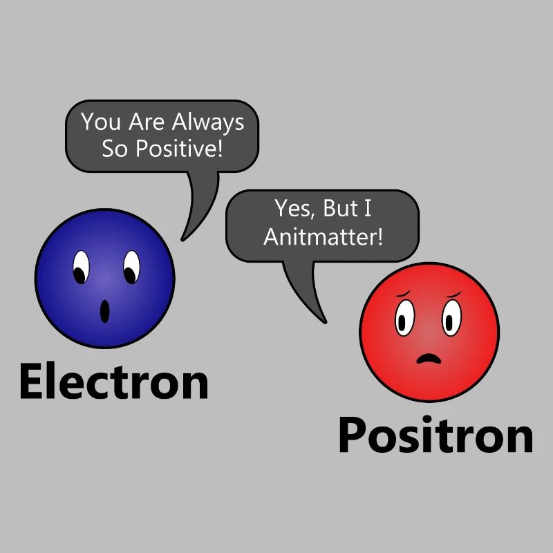 I Antimatter Electron Positron Gift Idea Funny