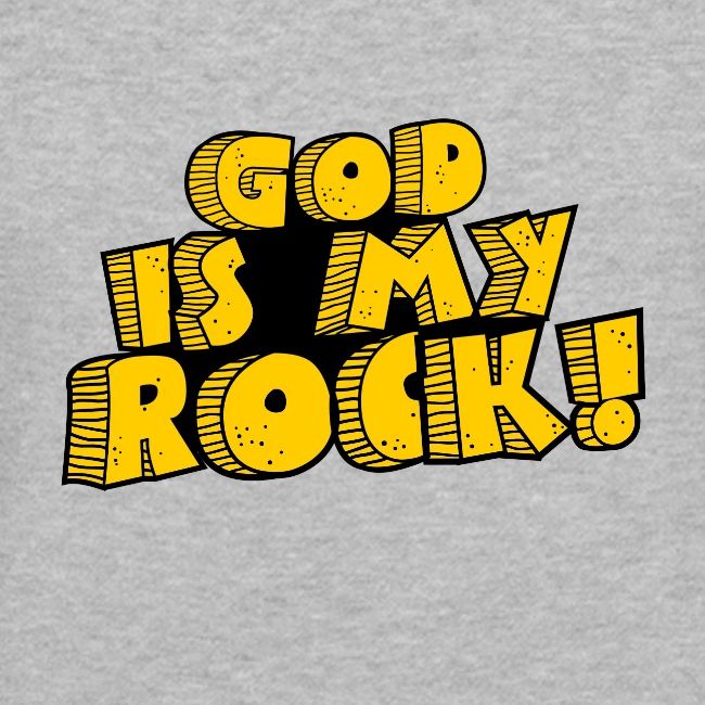 God is my rock N