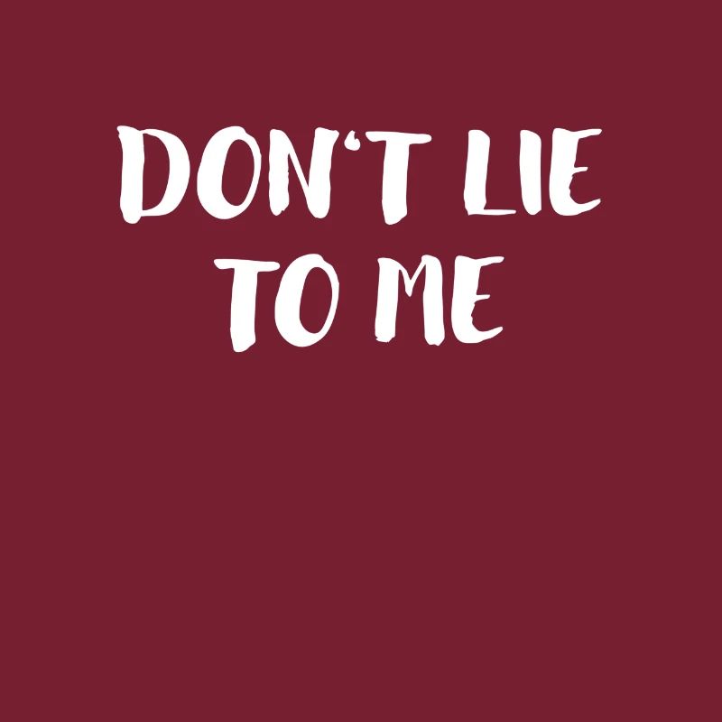 Don’t lie à moi