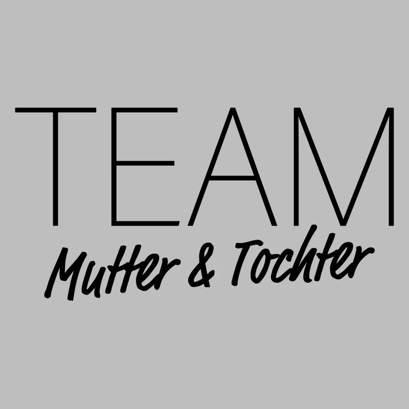 TEAM Mutter & Tochter – Mama Muttertag Kind