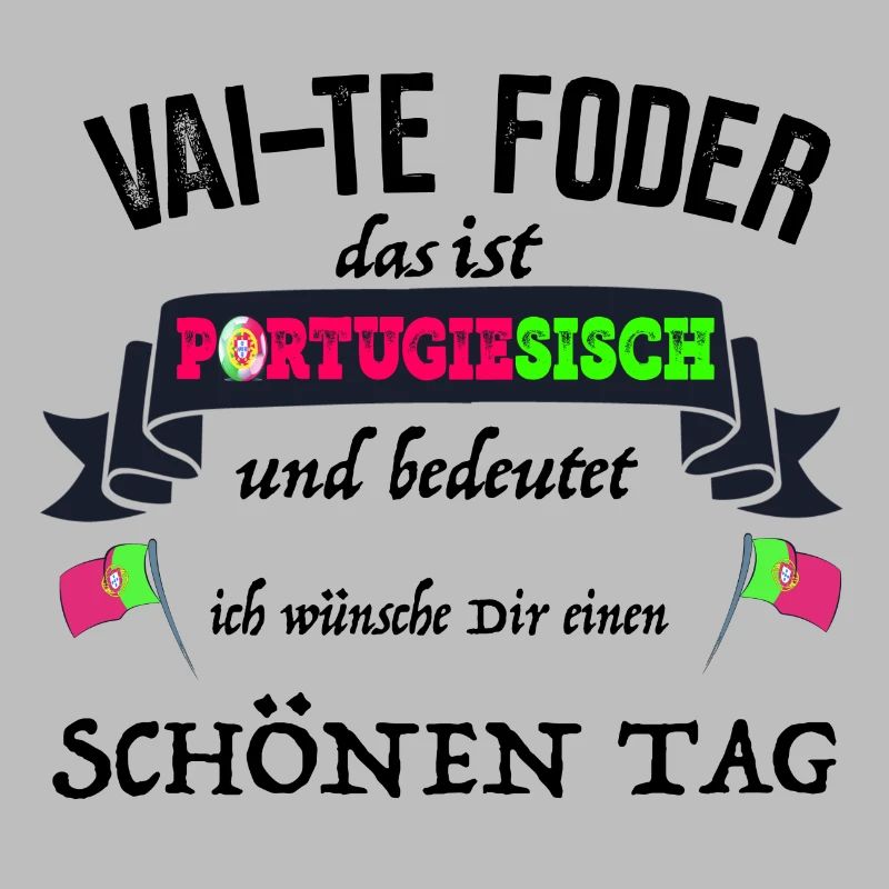 Portugal Vai Te Foder means a nice day