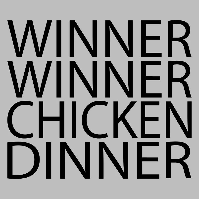 Winner Winner Chicken Dinner