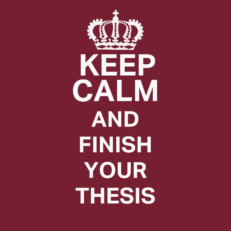 Keep Calm Thesis PostGrad PhD Fun Design