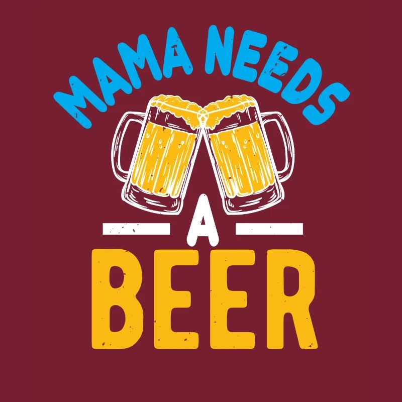 Mama braucht ein Bier
