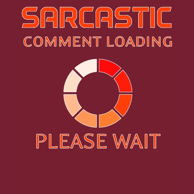 Sarcastic Comment Loading