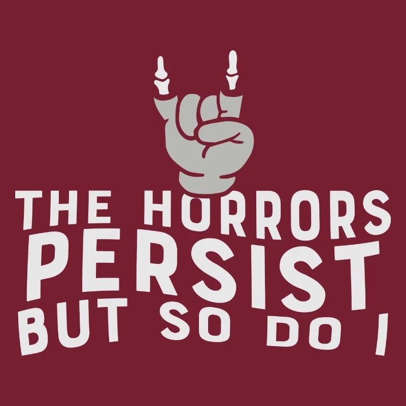 Les horreurs persistent, mais moi aussi