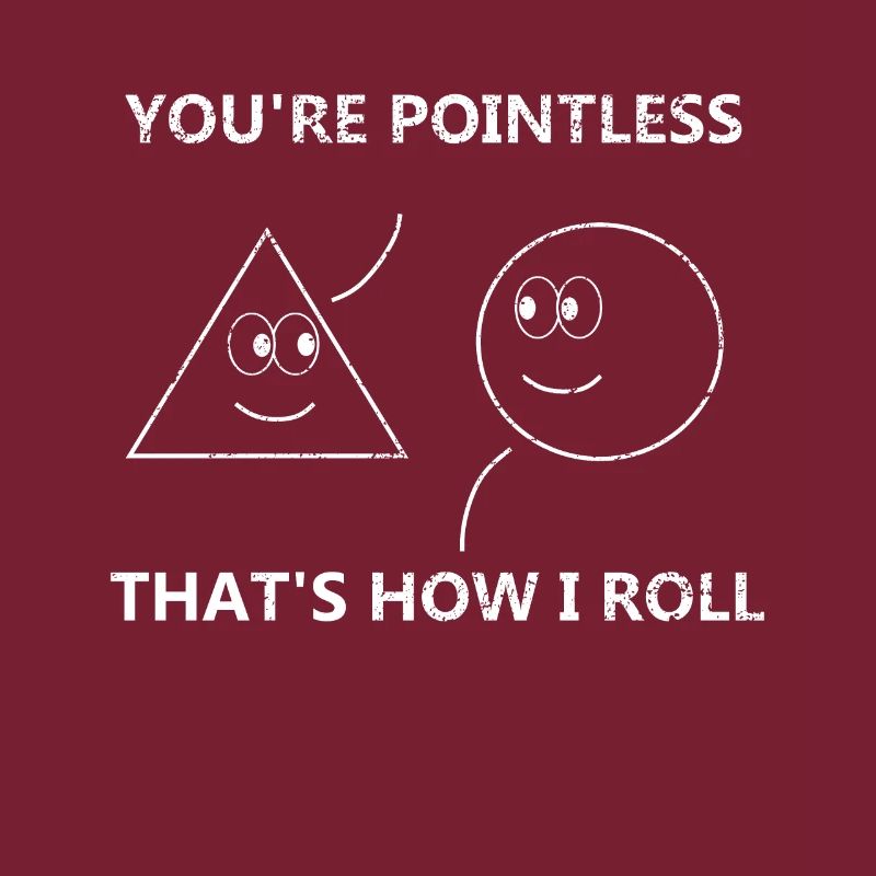 You're Pointless How I Roll Mathe Witz Geschenk