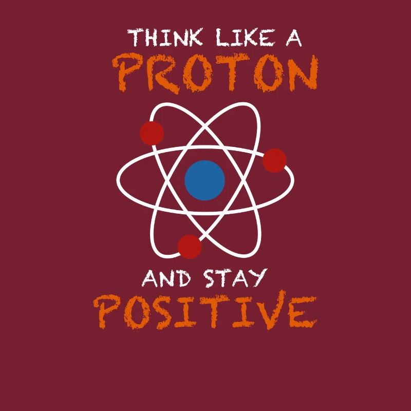 Penser comme un proton et rester un atome de conception positif