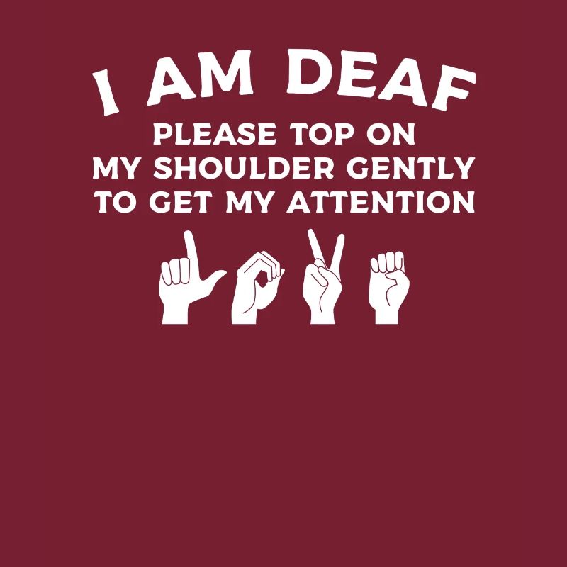 I Am Deaf Please Tap On My Shoulder Gently Deaf