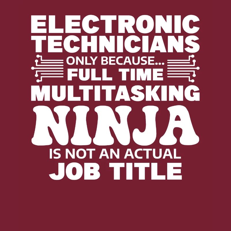Electronic Technicians Only Because Full Time