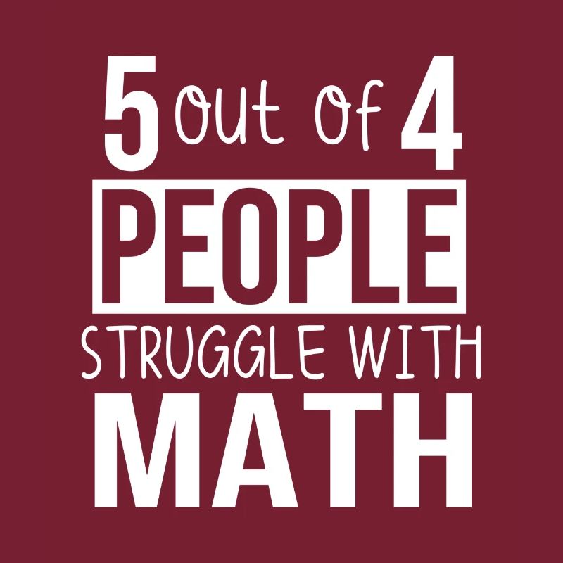 Funny Five Out Of 4 Struggle With Math