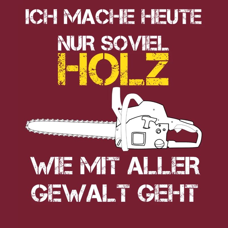 Ich mache heute holz