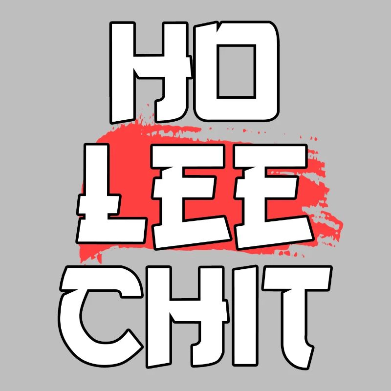 Ho Lee Chit Holy Shit Asiatischer Spruch Geschenk