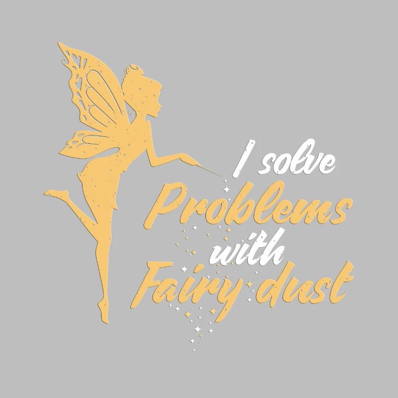 I solve problems with fairy dust Fee Geschenk