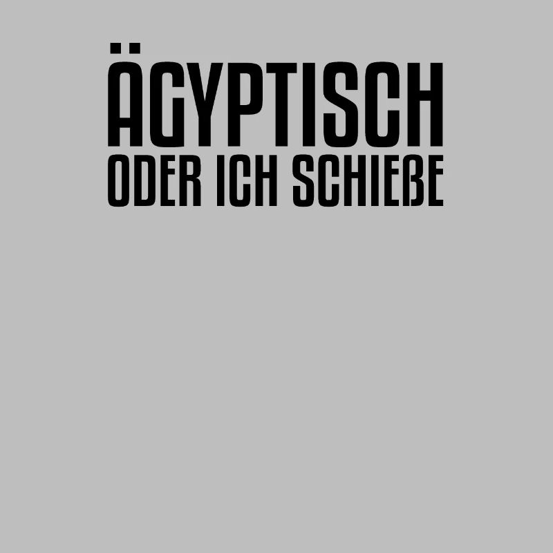 Ägyptisch oder ich schieße | Sächsisch, Sachsen