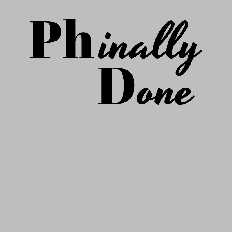 Phinally Done PhD Geschenk
