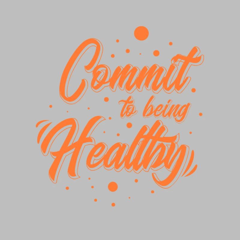 commit to being healthy