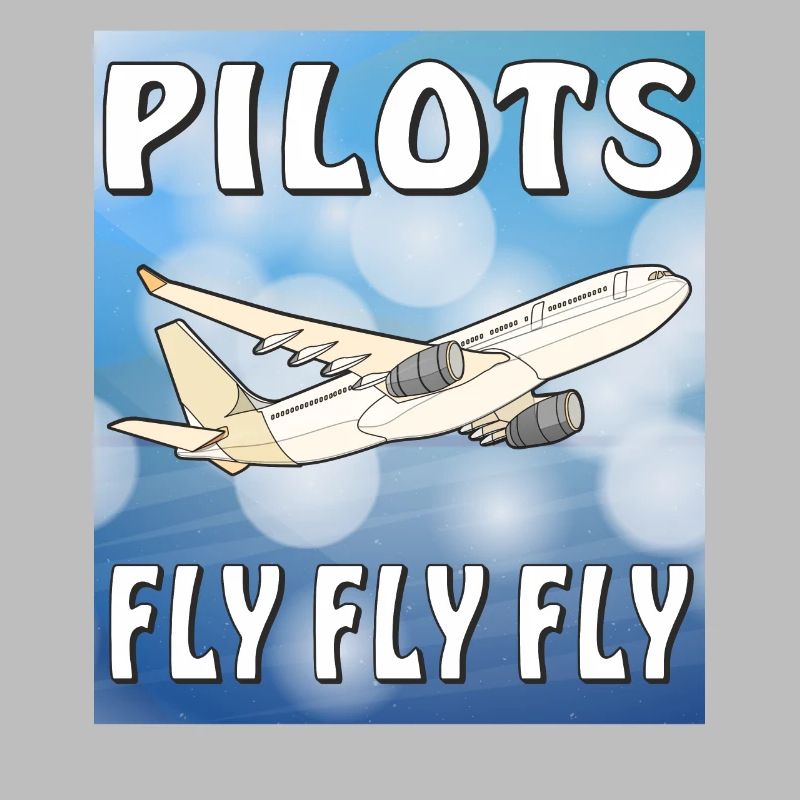 FLUGZEUG PILOTS FLY FLY FLY