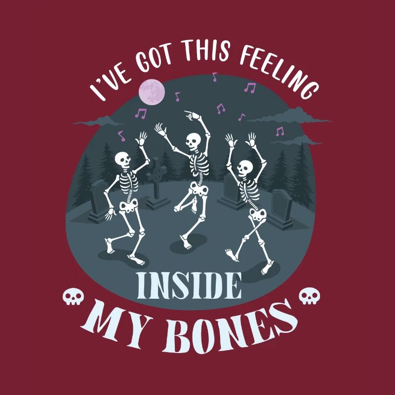 I have got this feeling inside my bones
