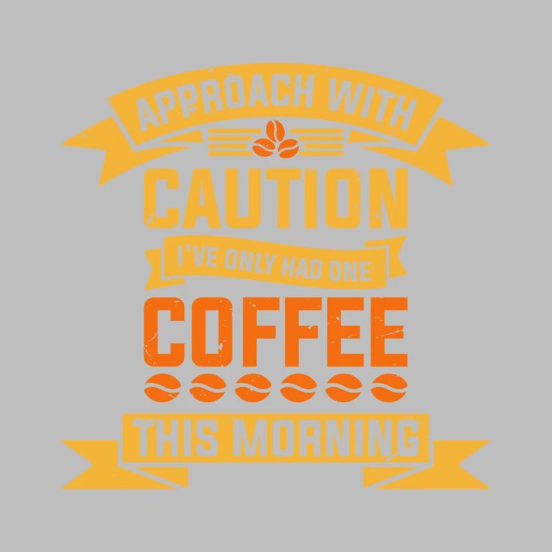 Approach with caution I have today