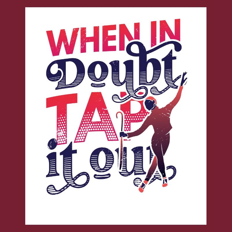 When in doubt, tap it out, tap dance
