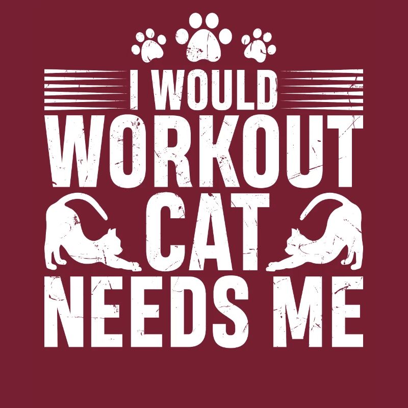 I would train myself. Cat Needs Me
