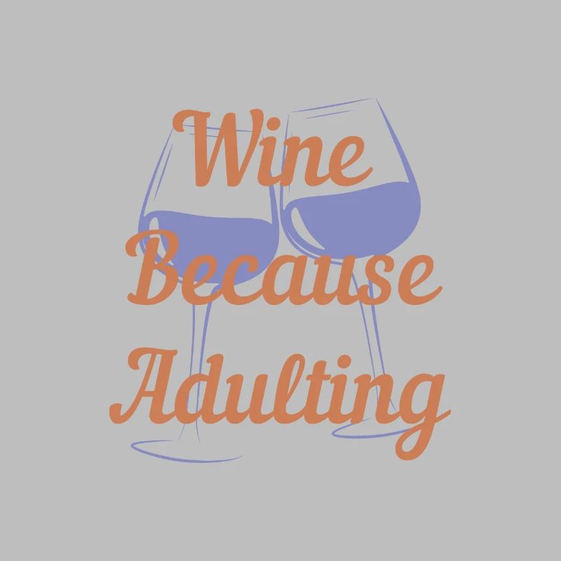Wein, weil das Erwachsenwerden