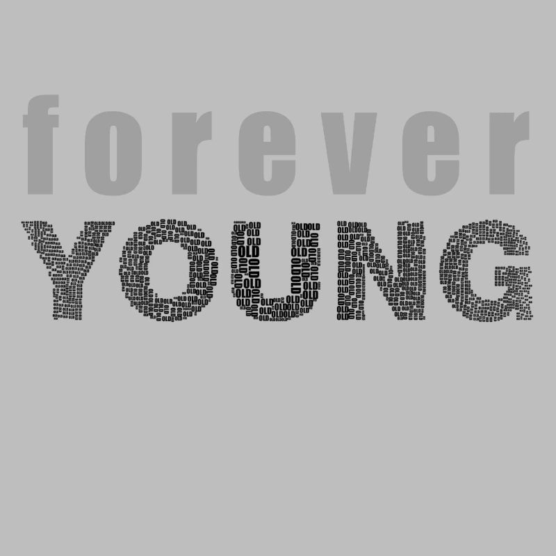 Forever Young éternel cadeau de jeunesse idée