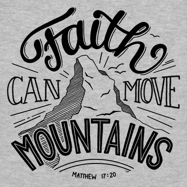 faith can move mountains