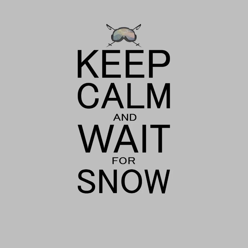 keep calm wait snow cool bleiben warte auf Schnee